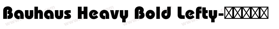 Bauhaus Heavy Bold Lefty字体转换